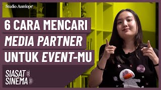 6 CARA MENCARI MEDIA PARTNER UNTUK EVENT-MU I Siasat Sinema