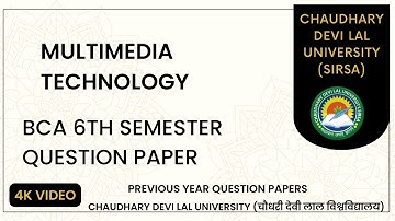 Multimedia Technology । BCA 6th/fourth semester question paper । CDLU previous year exam