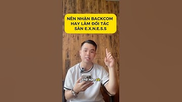 NÊN NHẬN BACKCOM HAY LÀM ĐỐI TÁC SÀN E.X.N.E.S.S  #trader #crypto #chứngkhoán #bds #taichinh  #fx