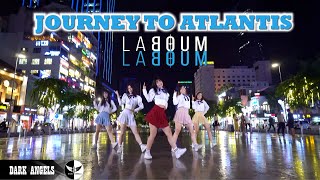 [Kpop In Public - 1TAKE] LABOUM (라붐) - 'JOURNEY TO ATLANTIS' Dance Cover | DARK ANGELS | Vietnam