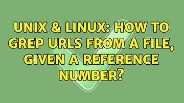 Unix & Linux: How to grep URLs from a file, given a reference number? (5 Solutions!!)