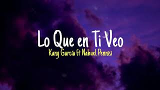 Lo Que en Ti Veo - Kany García ft Nahuel Pennisi | LETRA