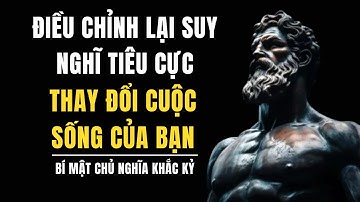 Bí Mật Chủ Nghĩa Khắc Kỷ: Làm Thế Nào Để Điều Chỉnh Lại Suy Nghĩ Tiêu Cực Và Thay Đổi Cuộc Sống