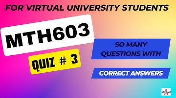 MTH603 QUIZ 3 SOLUTION LECTURE # 35 - 36 (Post Midterm) | MTH603 QUIZ # 3 | MTH603 QUIZ NO. 3