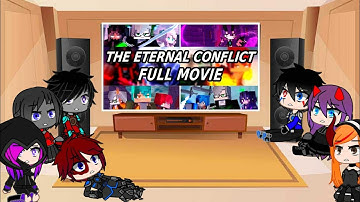 Rainimator friends react to The Eternal Conflict Series
