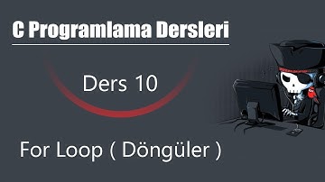 C Programlama Dersleri 10 - For Loop ( Döngüler )