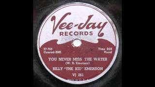 Billy The Kid Emerson - You Never Miss The Water
