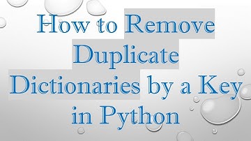How to Remove Duplicate Dictionaries by a Key in Python