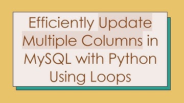 Efficiently Update Multiple Columns in MySQL with Python Using Loops