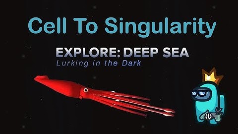 "Lurking In The Dark" - Cell To Singularity - Deep Ocean Life Exploration