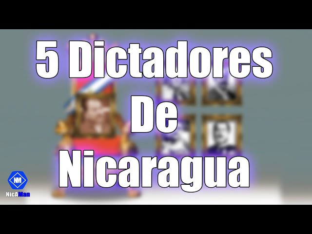 5 Dictadores De Nicaragua