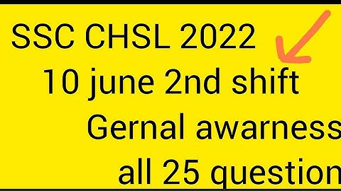 SSC CHSL 2022 /10 June 1st,2nd ,3rd shift gernal awareness (GS) all 25 question  analysis #sscchsl