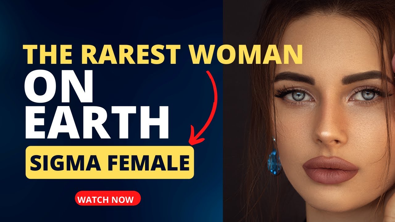 The Rarest Female on Earth SIGMA FEMALE - YouTube