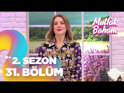 Mutfak Bahane 2. Sezon 31. Bölüm