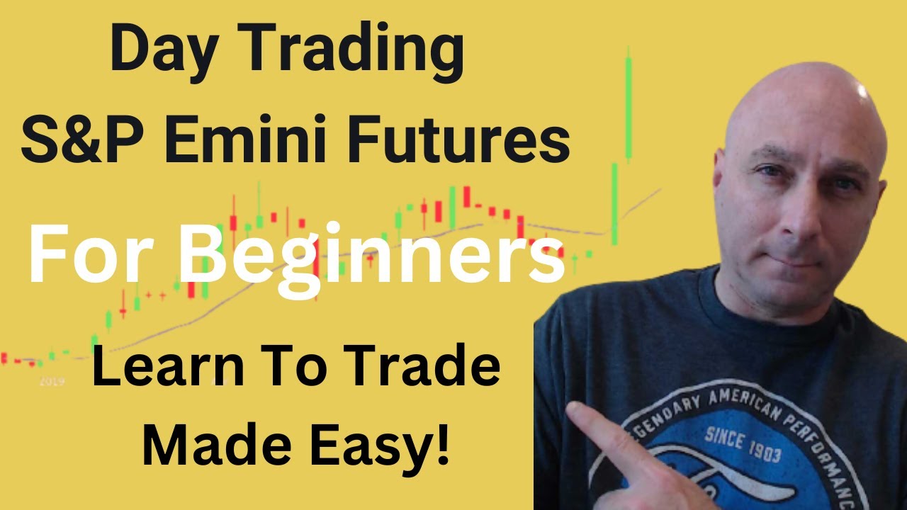 Beginners Guide To Day Trading S&P Emini Futures. (Trading Made EASY)