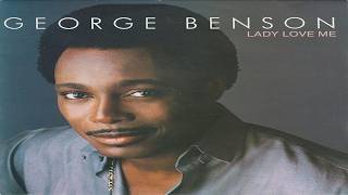 George Benson - Lady Love Me ( One More Time )