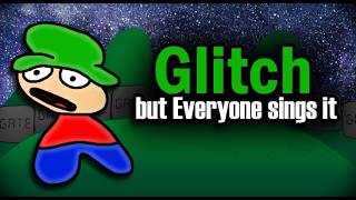 Glitch but Everyone sings it | Glitch BETADCSI @SevoGamesHere