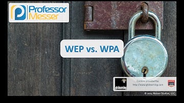 WEP vs. WPA - CompTIA Security+ SY0-401: 6.2