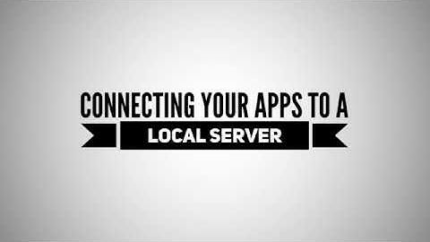 How to Connect a Local Server to iOS or Android App Projects