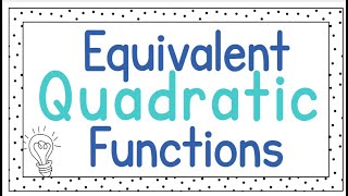 Equivalent Quadratic Expressions | Using Area Models and the Distributive Property