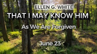 That l May Know Him : As We Are Forgiven