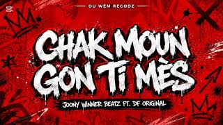 Chak Moun Gon Ti Mès by Joony Winner Beatz ft. DF Original