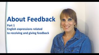 About Feedback Part 1- English expressions related to receiving and giving feedback