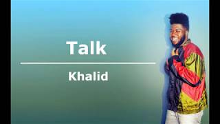 【中文歌詞】Khalid - Talk 說(Lyrics) 