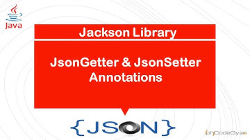 Jackson Library - JsonGetter & JsonSetter Annotations