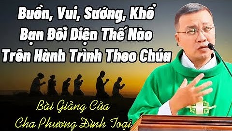 Theo Chúa Hôm Nay: Chọn Ngài Hay Chọn Thế Gian? | Cha Phương Đình Toại