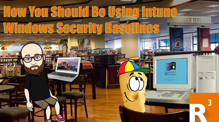 How You Should Be Using Intune Windows Security Baselines