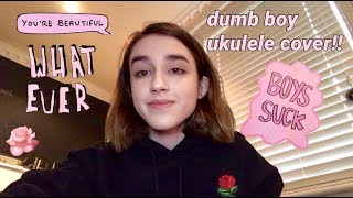 DUMB BOY UKULELE COVER
