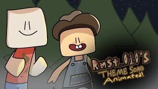 Rust010S Theme Song But Animated