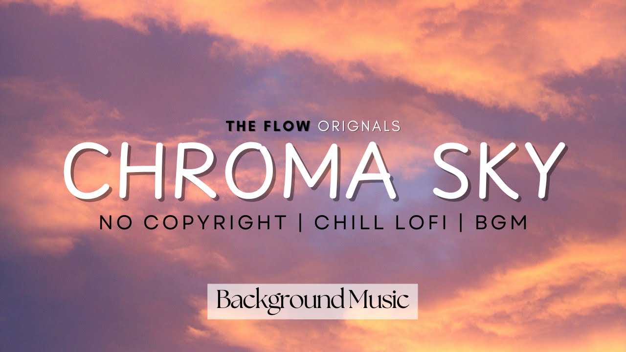 Chroma Sky | Copyright Free Background Music [No Copyright, Free to Use]