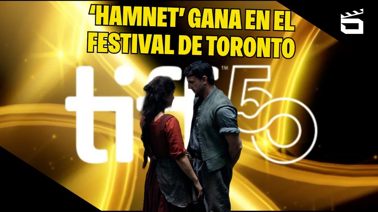 🏆'HAMNET' GANA EN EL FESTIVAL DE TORONTO 2025🏆 Resumen e incidencias de cara a los Oscar