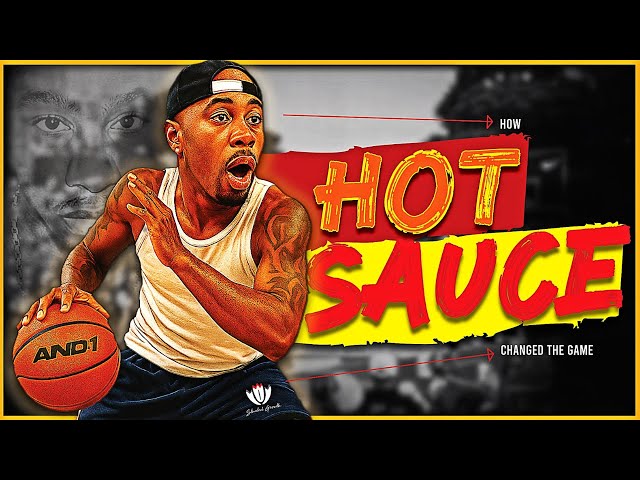 HOT SAUCE: The AND1 Legend Who Changed Streetball Forever - YouTube