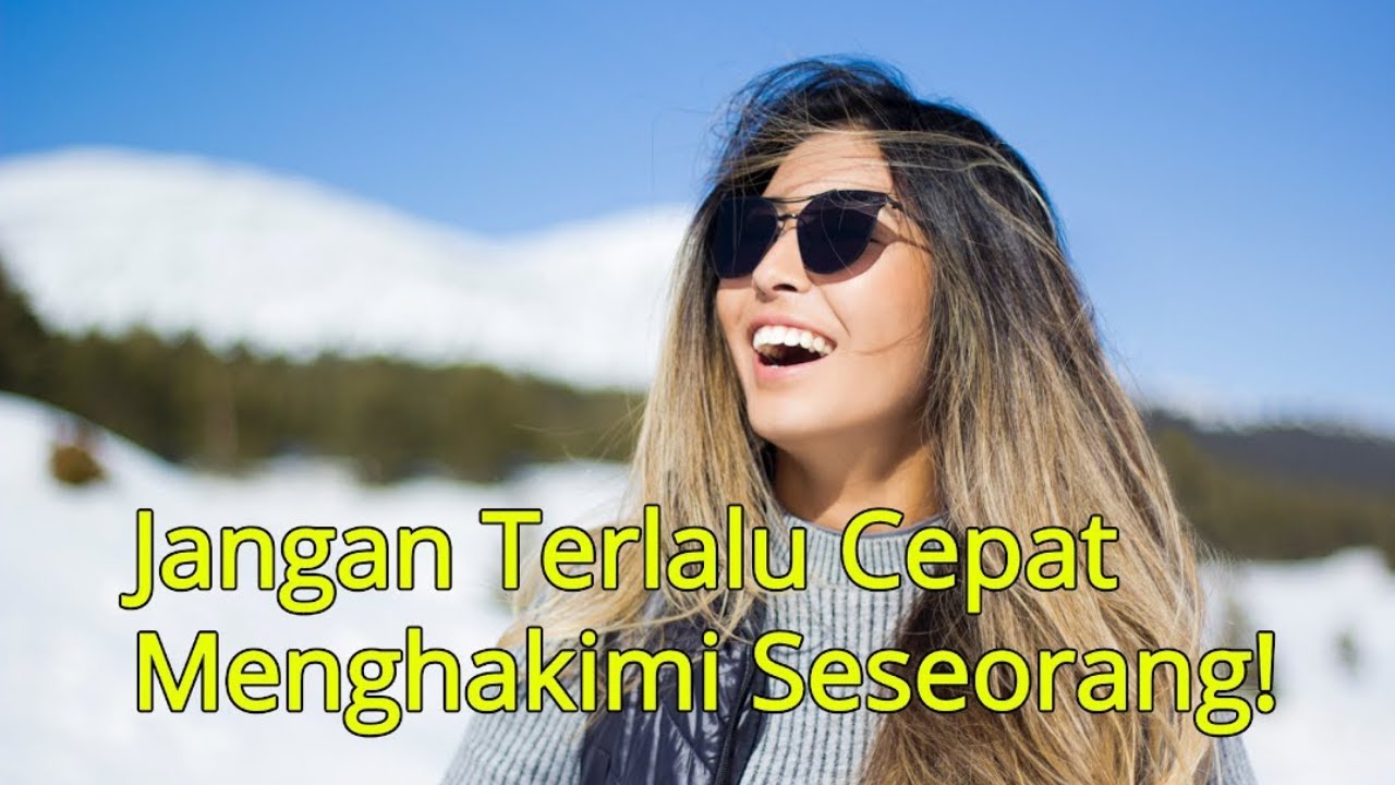 JANGAN TERLALU CEPAT MENGHAKIMI ORANG LAIN! - YouTube