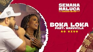 BokaLoka part. Marvvila - Separação / Meu Casamento / Mega Star / Melhor Eu Ir (Semana Maluca)