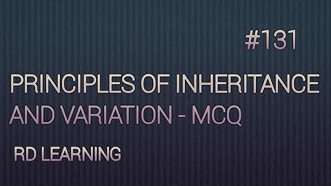 12th BIOLOGY - PRINCIPLES OF INHERITANCE AND VARIATION | MCQ | RD LEARNING | #131