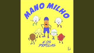 Video-Miniaturansicht von „Mano Milho - Mano Milho e os Pipocas“