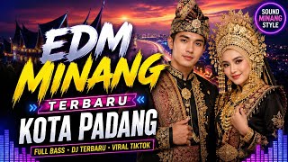 DJ KOTA PADANG 💞🥰 || EDM TERBARU VIRAL 🔥🥳 || AFSAL EDM MINANG 💯