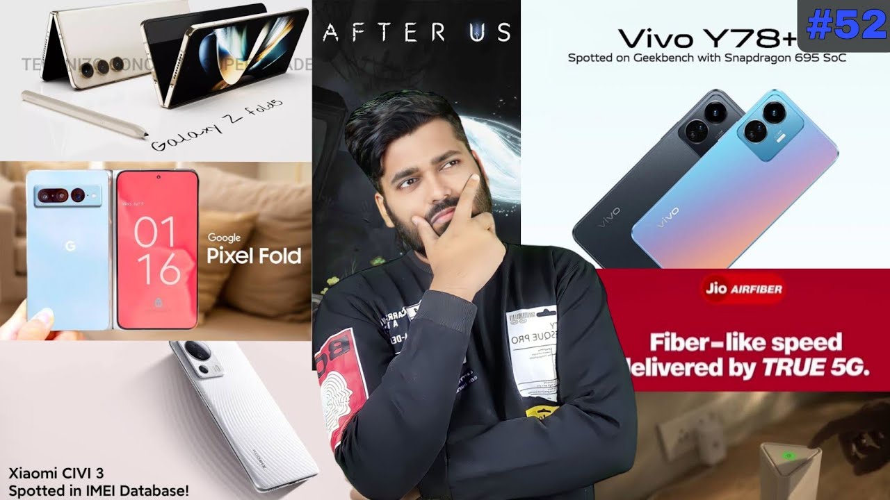 Tech News #52 - Jio Airfiber | Google Pixel Fold | Xiaomi CIVI 3 | VivoY78+ |  Samsung Z Fold 5