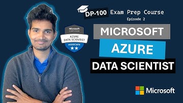 DP-100 Exam Prep Episode 2: Explore data and run experiments