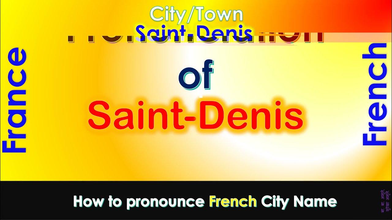 SaintDenis How to pronounce SaintDenis, Réunion, Réunion in French