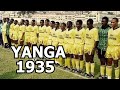 Historia Fupi Ya Yanga Tangu Mwaka 1935