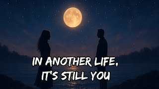 In Another Life, It’s Still You – Poetic Emotional Love Song | Timeless Romance Ballad 2025