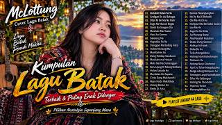 KUMPULAN TERBAIK LAGU BATAK 2026 ❤️❤️❤️❤️ LAGU BATAK VERSI COVER MCLOTTUNG ENAK DIDENGAR