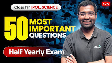 Class 11 Political Science: 50 Most Important Questions For Half Yearly Exam 2025-26 | Siddharth Sir