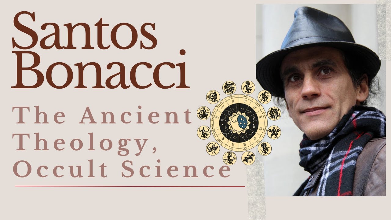 Santos Bonacci | The Ancient Theology, Occult Science Behind Esoteric ...