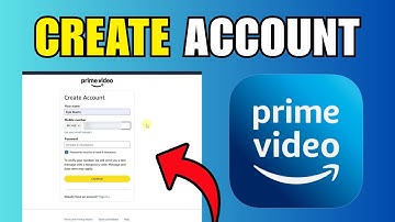 How To Create Account on Amazon Prime Video - Complete Guide